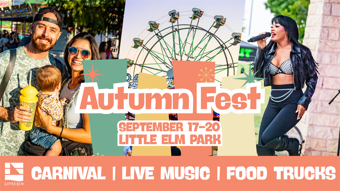 Promotional image for Autumn Fest at Little Elm Park, running from September 17-20. Features a Ferris wheel, a person performing on stage, and people smiling. Text highlights activities: carnival, live music, and food trucks.